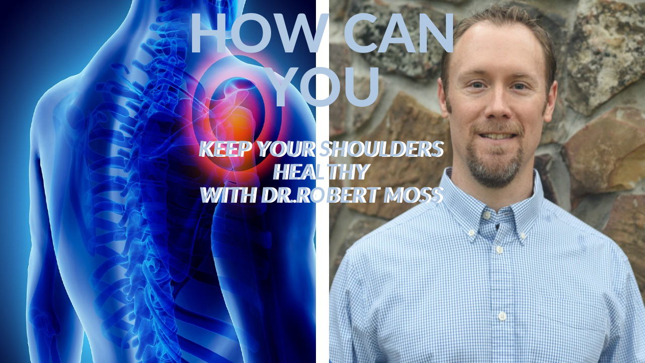 how can you keep your shoulders healthy w dr moss